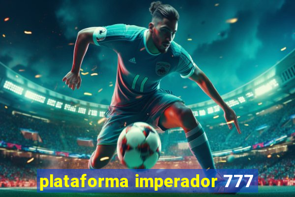 plataforma imperador 777